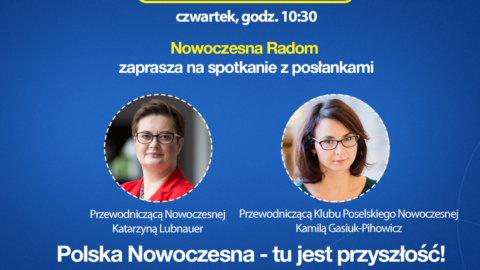 Wykład otwarty z Katarzyną Lubnauer i Kamilą Gasiuk-Pihowicz w Radomiu.